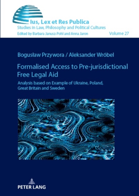 Formalised Access to Pre-jurisdictional Free Legal Aid. : Analysis based on Example of Ukraine, Poland, Great Britain and Sweden., EPUB eBook