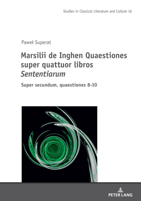 Marsilii de Inghen Quaestiones super quattuor libros <I>Sententiarum" : Super secundum, quaestiones 8-10, EPUB eBook