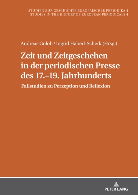 Zeit und Zeitgeschehen in der periodischen Presse des 17.-19. Jahrhunderts : Fallstudien zu Perzeption und Reflexion, EPUB eBook