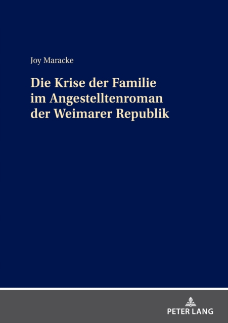 Die Krise der Familie im Angestelltenroman der Weimarer Republik, PDF eBook