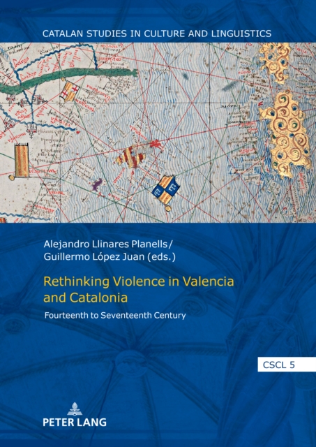 Rethinking Violence in Valencia and Catalonia : Fourteenth to Seventeenth Century, EPUB eBook