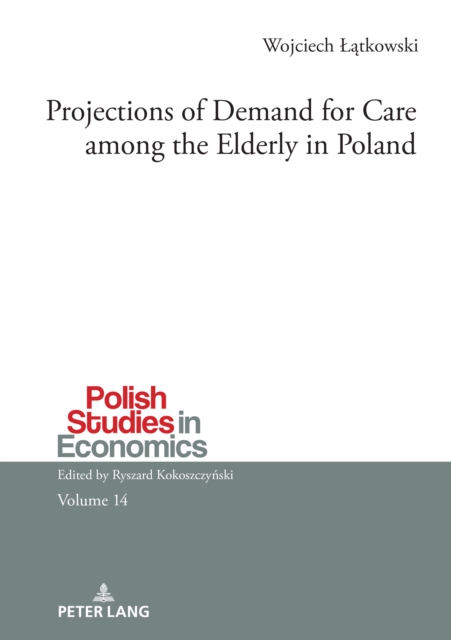 Projections of Demand for Care among the Elderly in Poland, PDF eBook