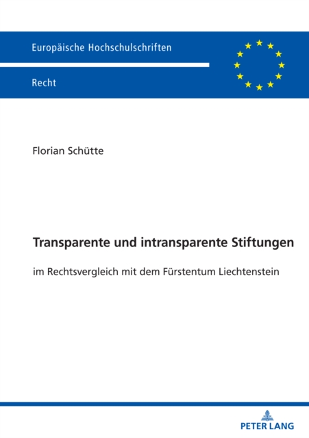 Transparente und intransparente Stiftungen : im Rechtsvergleich mit dem Fuerstentum Liechtenstein, PDF eBook