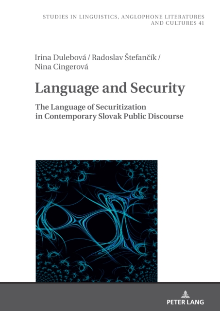 Language and Security : The Language of Securitization in Contemporary Slovak Public Discourse, PDF eBook