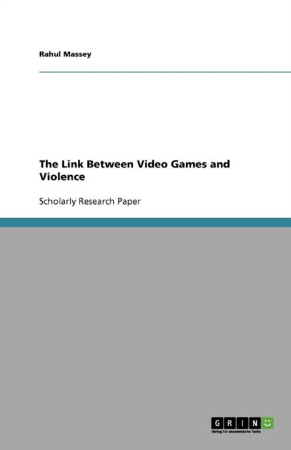 The Link Between Video Games and Violence, Paperback / softback Book