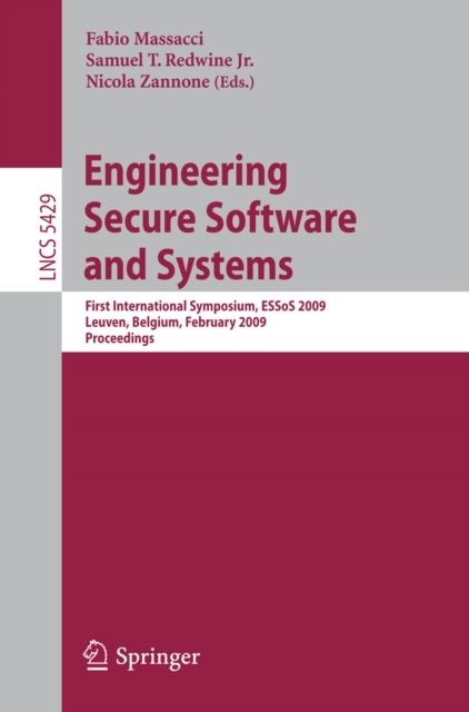 Engineering Secure Software and Systems : First International Symposium, ESSoS 2009 Leuven, Belgium, February 4-6, 2009, Proceedings, PDF eBook