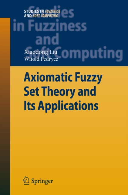 Axiomatic Fuzzy Set Theory and Its Applications, PDF eBook