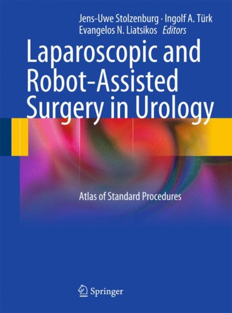 Laparoscopic and Robot-Assisted Surgery in Urology : Atlas of Standard Procedures, Hardback Book