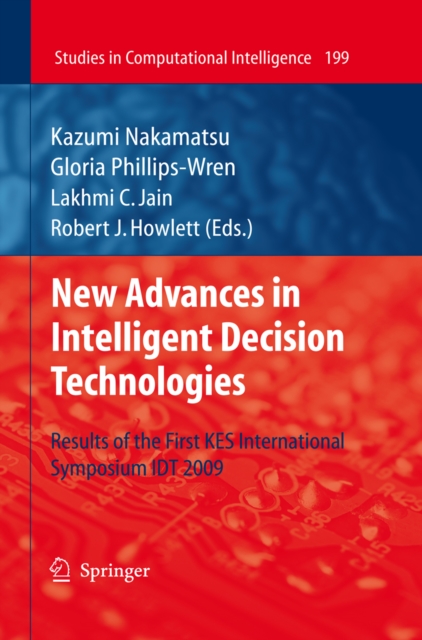 New Advances in Intelligent Decision Technologies : Results of the First KES International Symposium IDT'09, PDF eBook