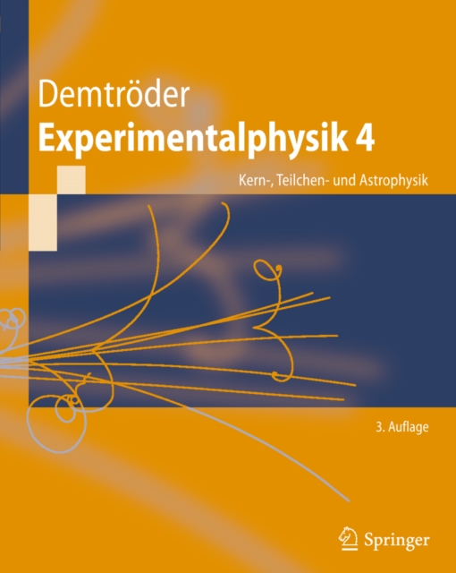 Experimentalphysik 4 : Kern-, Teilchen- und Astrophysik, PDF eBook