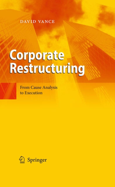 Corporate Restructuring : From Cause Analysis to Execution, PDF eBook