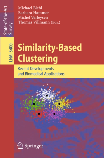 Similarity-Based Clustering : Recent Developments and Biomedical Applications, PDF eBook