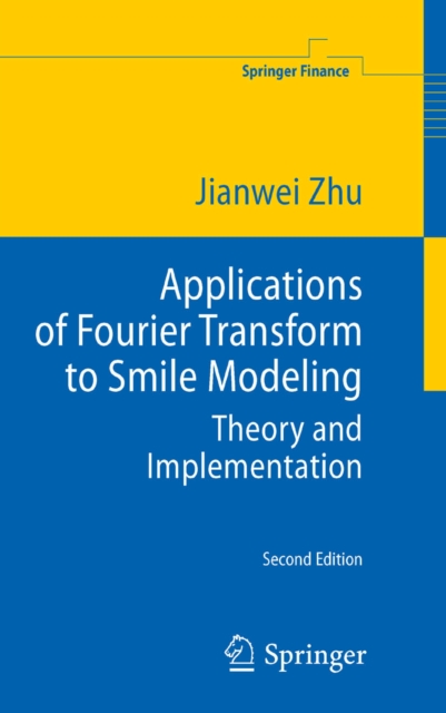 Applications of Fourier Transform to Smile Modeling : Theory and Implementation, PDF eBook