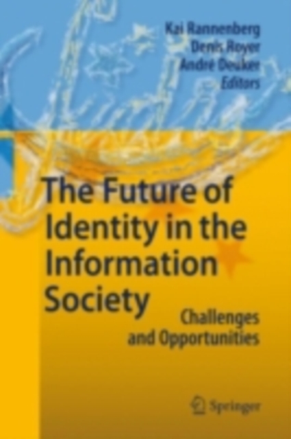 The Future of Identity in the Information Society : Challenges and Opportunities, PDF eBook