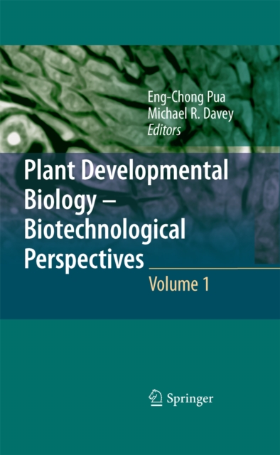 Plant Developmental Biology - Biotechnological Perspectives : Volume 1, PDF eBook