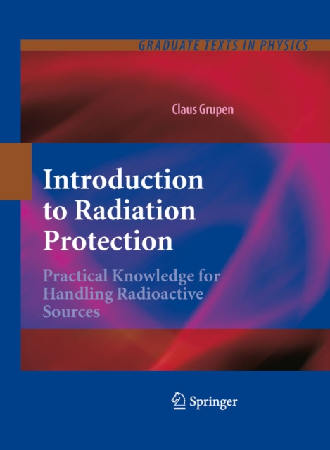Introduction to Radiation Protection : Practical Knowledge for Handling Radioactive Sources, PDF eBook
