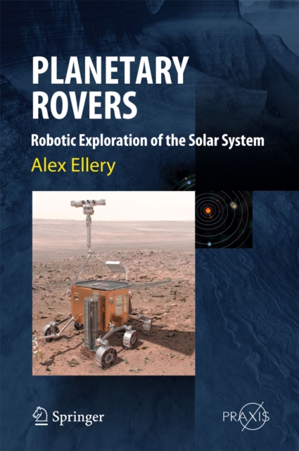 Planetary Rovers : Robotic Exploration of the Solar System, PDF eBook