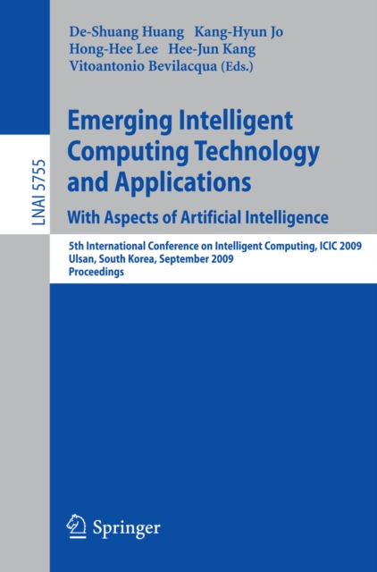 Emerging Intelligent Computing Technology and Applications. With Aspects of Artificial Intelligence : 5th International Conference on Intelligent Computing, ICIC 2009 Ulsan, South Korea, September 16-, PDF eBook