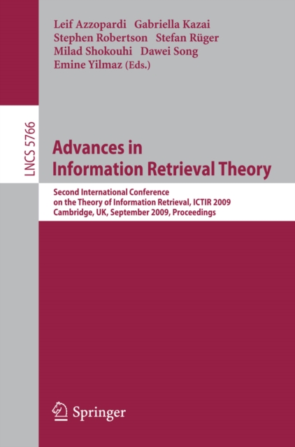 Advances in Information Retrieval Theory : Second International Conference on the Theory of Information Retrieval, ICTIR 2009 Cambridge, UK, September 10-12, 2009 Proceedings, PDF eBook