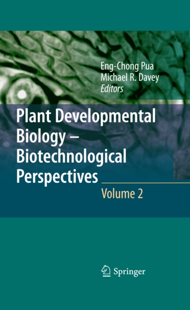 Plant Developmental Biology - Biotechnological Perspectives : Volume 2, PDF eBook