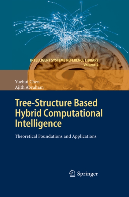 Tree-Structure based Hybrid Computational Intelligence : Theoretical Foundations and Applications, PDF eBook