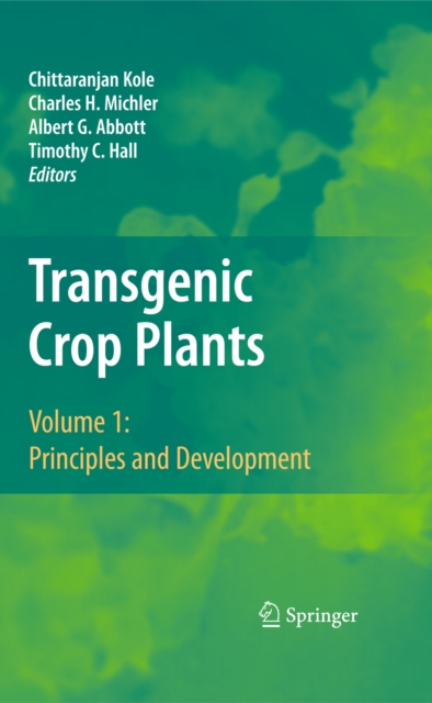 Transgenic Crop Plants : Volume 1: Principles and Development, PDF eBook