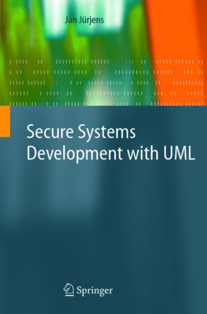 Secure Systems Development with UML, Paperback / softback Book