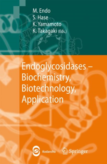 Endoglycosidases : Biochemistry, Biotechnology, Application, Paperback Book