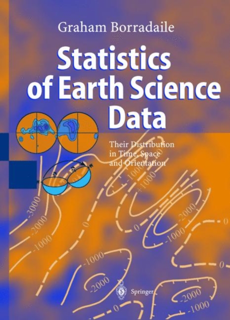 Statistics of Earth Science Data : Their Distribution in Time, Space and Orientation, Paperback / softback Book