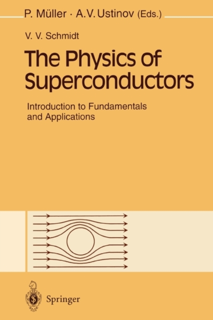 The Physics of Superconductors : Introduction to Fundamentals and Applications, Paperback / softback Book
