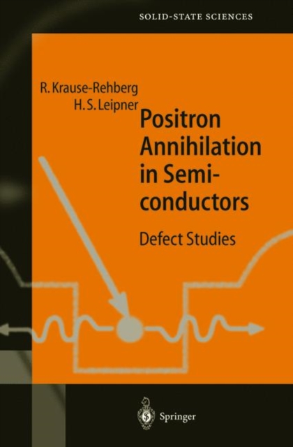Positron Annihilation in Semiconductors : Defect Studies, Paperback / softback Book