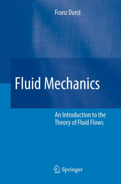 Fluid Mechanics : An Introduction to the Theory of Fluid Flows, Paperback / softback Book