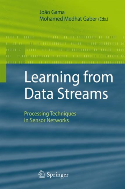 Learning from Data Streams : Processing Techniques in Sensor Networks, Paperback / softback Book