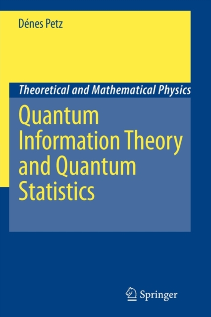 Quantum Information Theory and Quantum Statistics, Paperback / softback Book