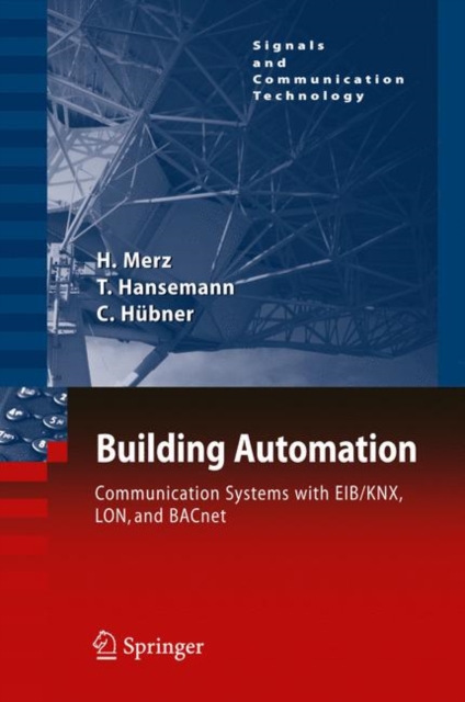 Building Automation : Communication Systems with EIB/KNX, LON and BACnet, Paperback Book
