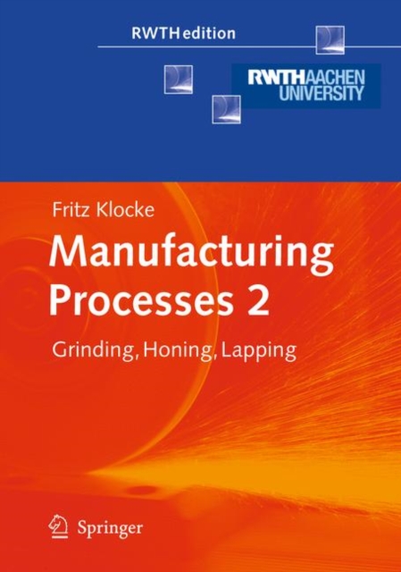 Manufacturing Processes 2 : Grinding, Honing, Lapping, Paperback / softback Book