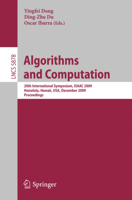 Algorithms and Computation : 20th International Symposium, ISAAC 2009, Honolulu, Hawaii, USA, December 16-18, 2009. Proceedings, PDF eBook