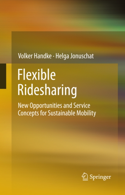 Flexible Ridesharing : New Opportunities and Service Concepts for Sustainable Mobility, PDF eBook