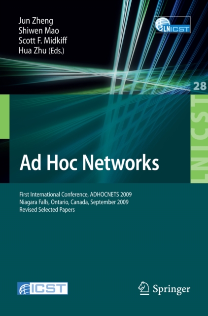 Ad Hoc Networks : First International Conference, ADHOCNETS 2009, Niagara Falls, Ontario, Canada, September 22-25, 2009. Revised Selected Papers, PDF eBook