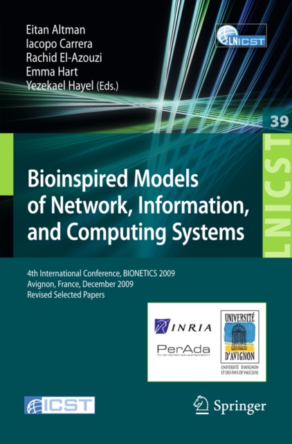 Bioinspired Models of Network, Information, and Computing Systems : 4th International Conference, December 9-11, 2009, Revised Selected Papers, PDF eBook