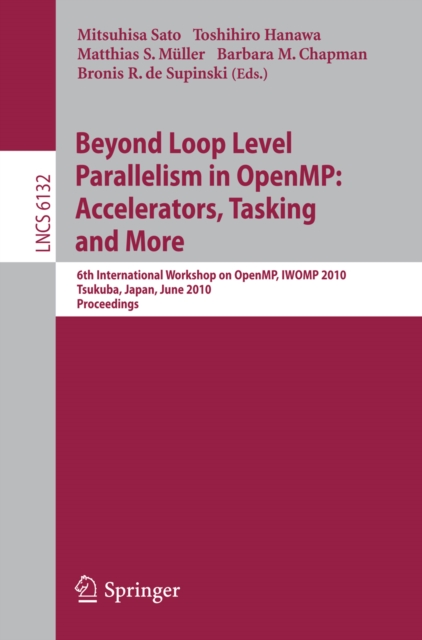 Beyond Loop Level Parallelism in OpenMP: Accelerators, Tasking and More, PDF eBook