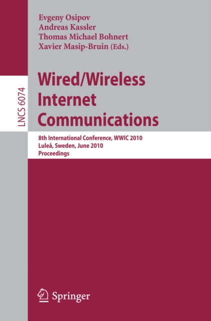 Wired/Wireless Internet Communications : 8th International Conference, WWIC 2010, Lulea, Sweden, June 1-3, 2010. Proceedings, PDF eBook