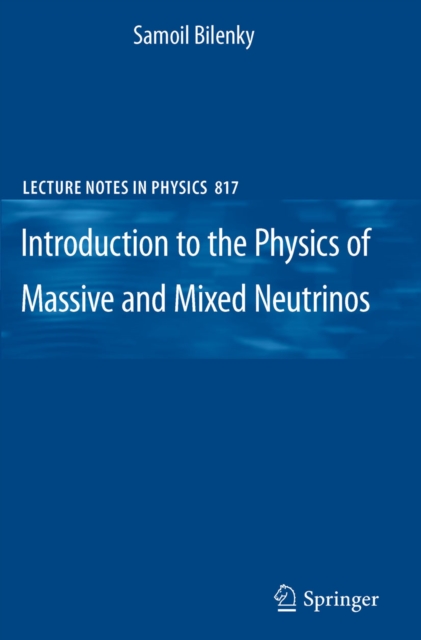 Introduction to the Physics of Massive and Mixed Neutrinos, PDF eBook