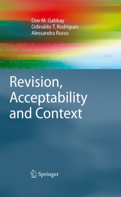 Revision, Acceptability and Context : Theoretical and Algorithmic Aspects, PDF eBook