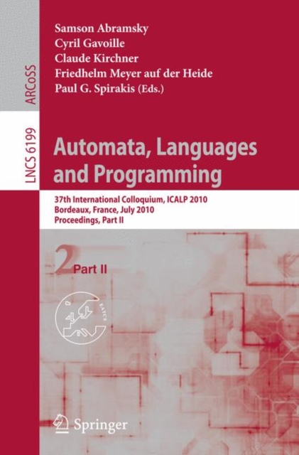 Automata, Languages and Programming : 37th International Colloquium, ICALP 2010, Bordeaux, France, July 6-10, 2010, Proceedings Part II, Paperback Book