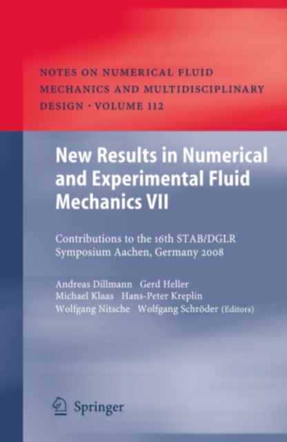 New Results in Numerical and Experimental Fluid Mechanics VII : Contributions to the 16th STAB/DGLR Symposium Aachen, Germany 2008, PDF eBook