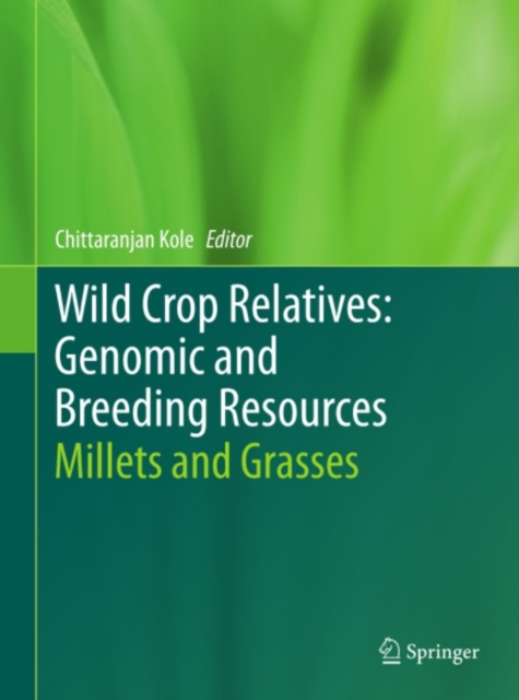 Wild Crop Relatives: Genomic and Breeding Resources : Millets and Grasses, PDF eBook