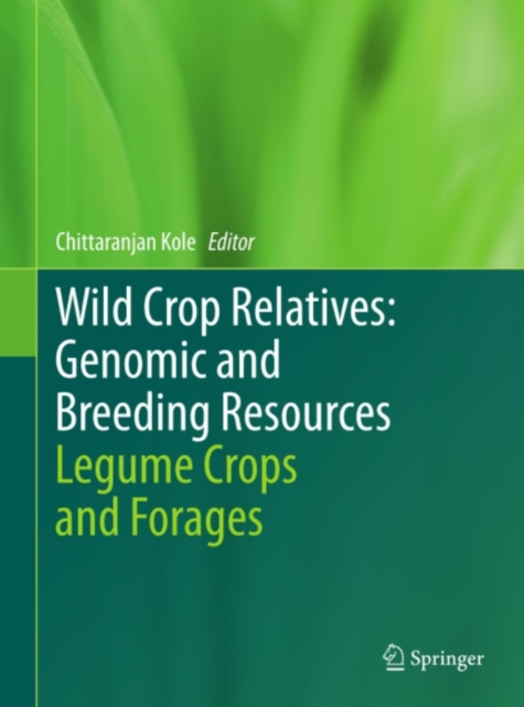 Wild Crop Relatives: Genomic and Breeding Resources : Legume Crops and Forages, PDF eBook