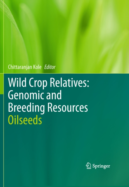 Wild Crop Relatives: Genomic and Breeding Resources : Oilseeds, PDF eBook