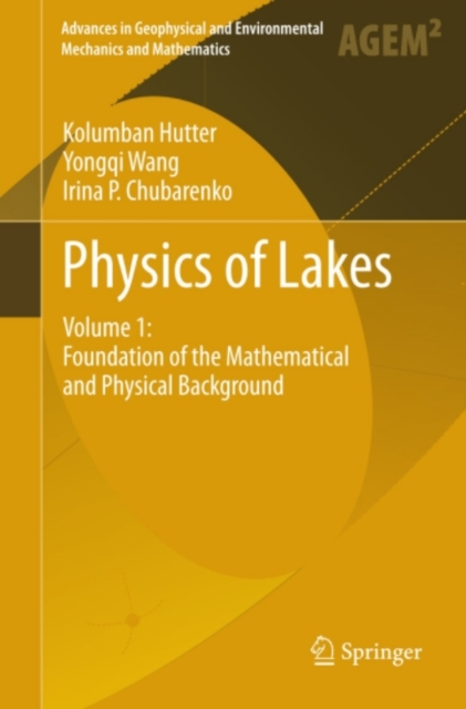 Physics of Lakes : Volume 1: Foundation of the Mathematical and Physical Background, PDF eBook